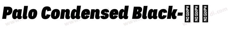 Palo Condensed Black字体转换
